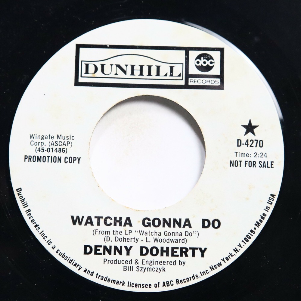DENNY DOHERTY - WATCHA GONNA DO / GATHERING THE WORDS -‎ ROCK 45 *PROMO*